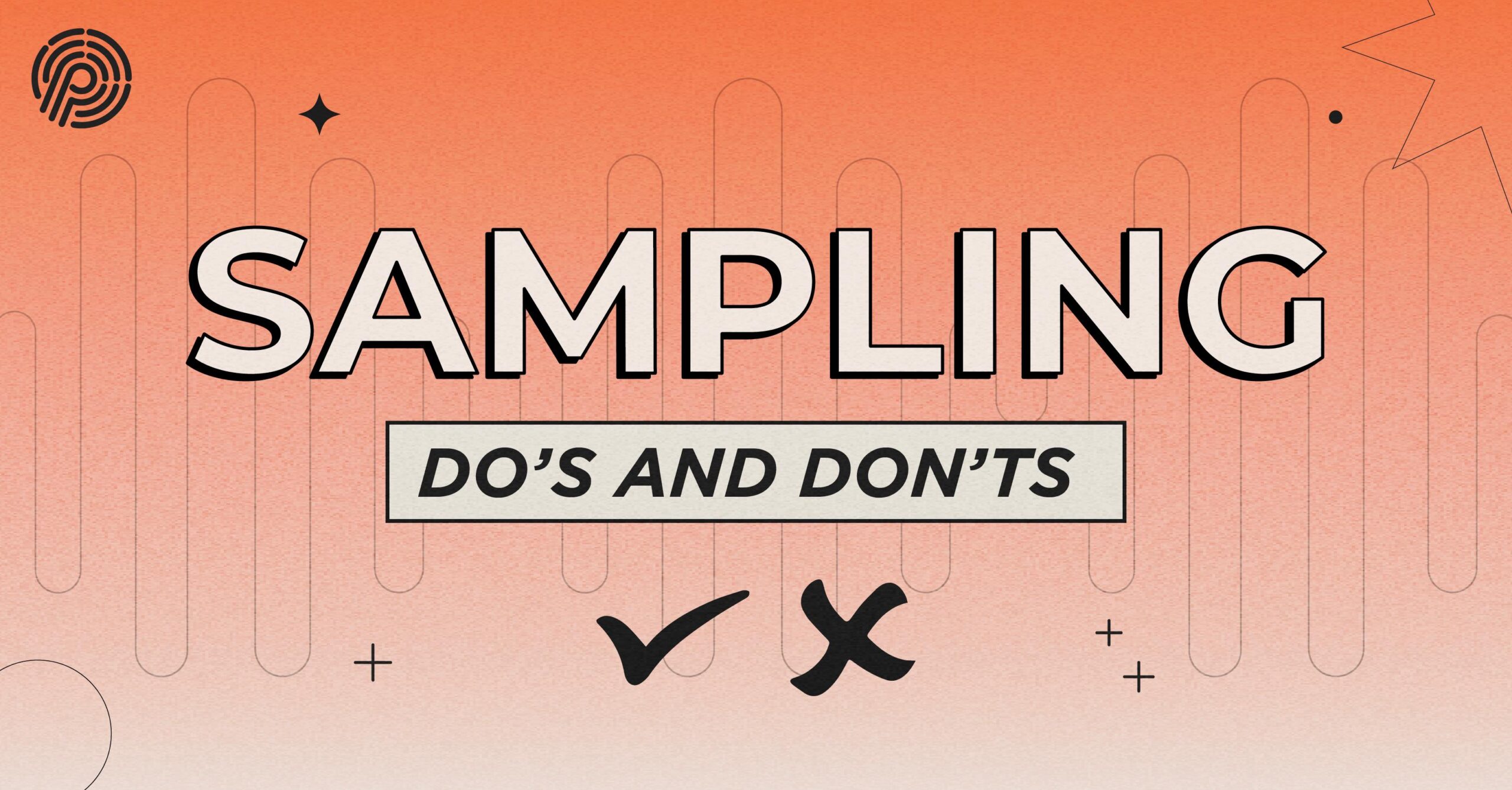 The Do's and Don'ts of Sampling